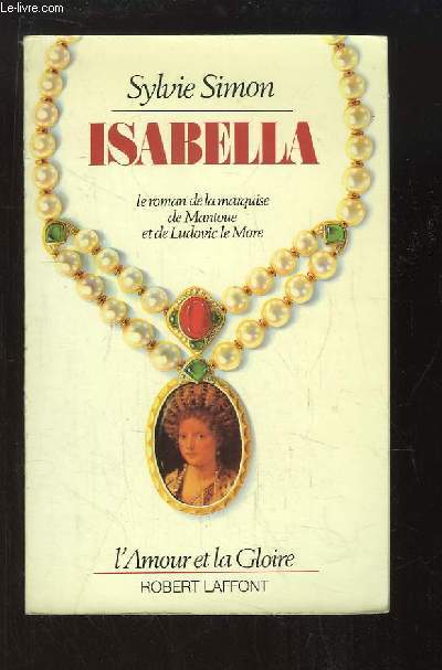 Isabella. Le roman de la marquise de Mantoue et de Ludovic le More.