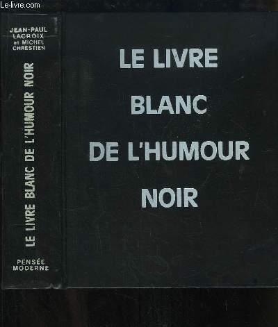 Le livre blanc de l'humour noir.