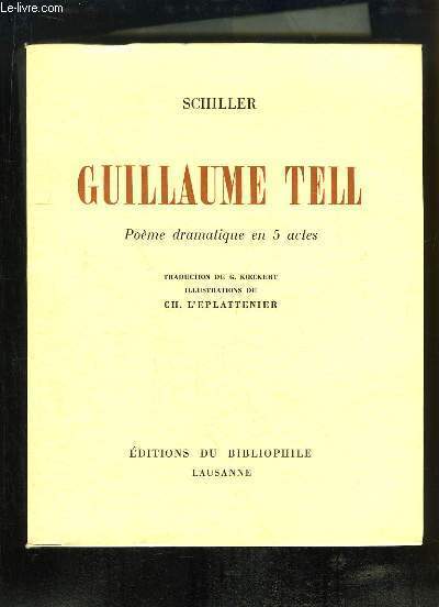 Guillaume Tell. Pome dramatique en 5 actes.