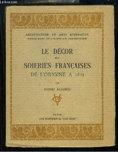 Le Dcor des Soieries Franaises, de l'origine  1815