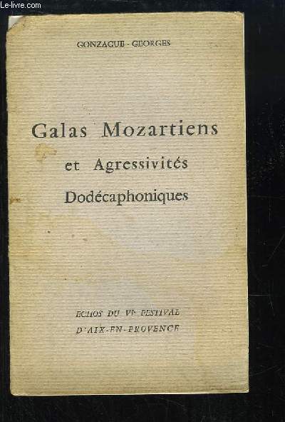 Galas Mozartiens et Agressivits Dodcaphoniques. Echos du VIe Festival d'Aix-en-Provence.