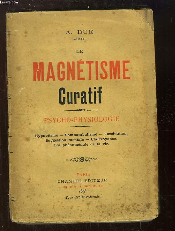 Le Magntisme Curatif. Psycho-Physiologie.