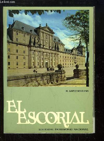 El Escorial. L'Escurial, le monastre et les maisonnettes du Prince et de l'Infant. Guide touristique.