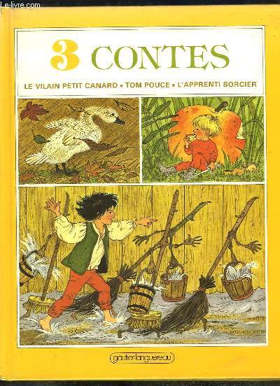 3 Contes : Le vilain petit canard - Tom Pouce - L'apprenti sorcier.