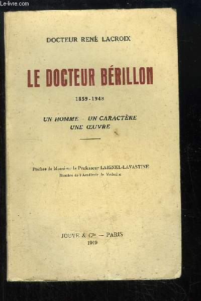 Le Docteur Brillon (1859 - 1948). Un homme, un caractre, une oeuvre.