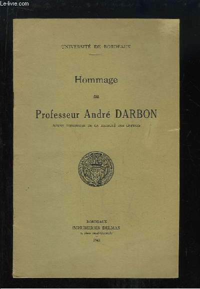Hommage au Professeur Andr Darbon, doyen honoraire de la Facult des Lettres