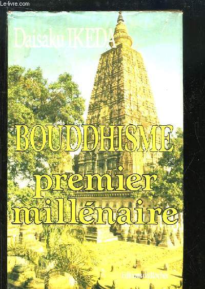 Le Bouddhisme, le premier millnaire.