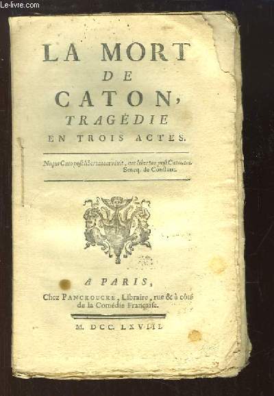La Mort de Caton. Tragdie en 3 actes.