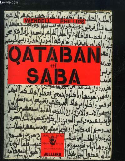 Qataban et Saba. En explorant les anciens royaumes d'Arabie  travers les routes bibliques des pices.