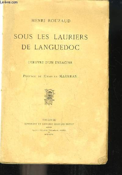 Sous les Lauriers de Languedoc. L'oeuvre d'un enracin.