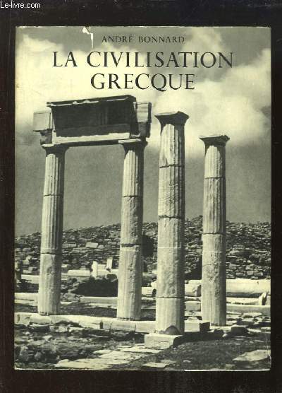 Civilisation Grecque. De l'Iliade au Parthnon.