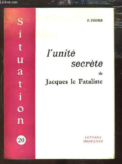 L'unit secrte de Jacques le Fataliste.