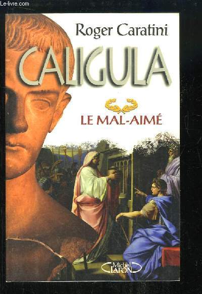Caligula. Le Mal-Aim.
