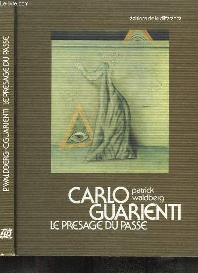 Carlo Guarienti. Le prsage du pass.