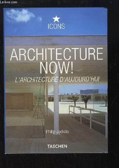 Architecture Now ! L'architecture d'aujourd'hui.