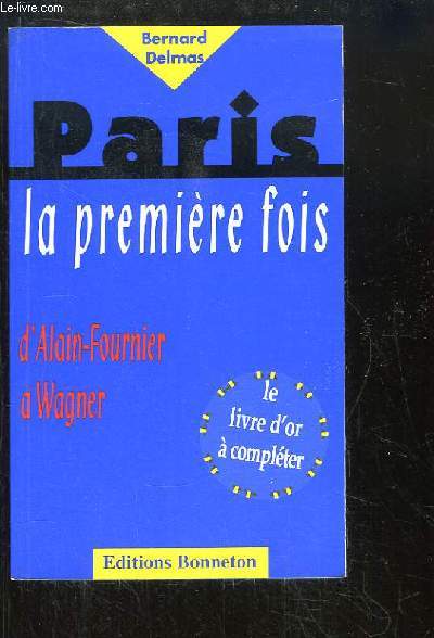 Paris, la premire fois, d'Alain Fournier  Wagner.