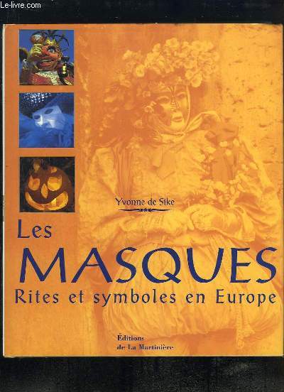 Les Masques. Rites et symboles en Europe.