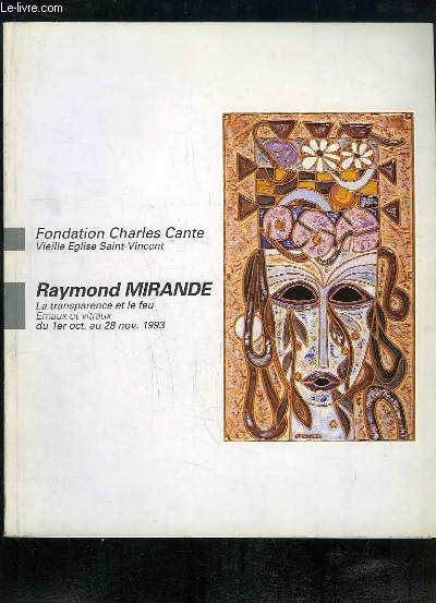 Raymond Mirande. La transparence et le feu, maux et vitraux du 1er octobre au 28 novembre 1993