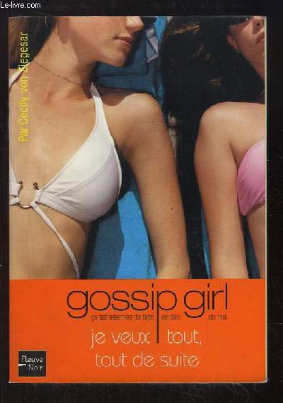 Gossip Girl N3 : Je veux tout, tout de suite.