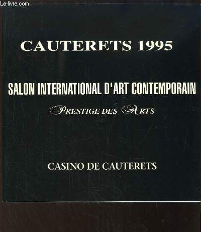 Cauterets 1995. Salon international d'art contemporain, Prestige des Arts (Casino de Cauterets).
