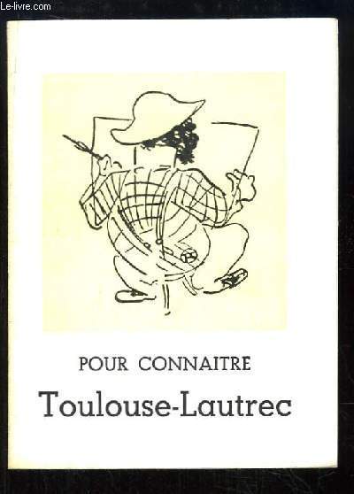 Pour connaitre Toulouse-Lautrec