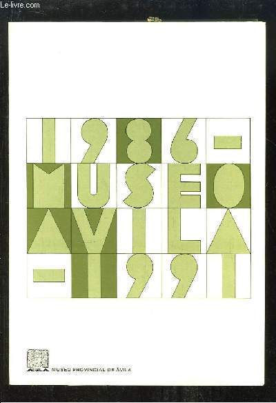 Museo de Avila 1986 / 1991. Exposicion del 18 de Mayo al 31 de Julio de 1991