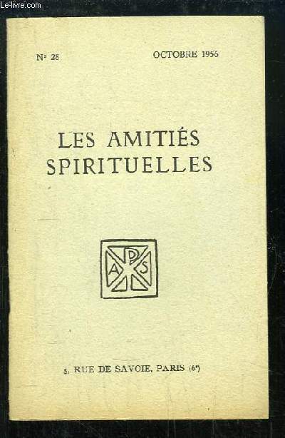 Les Amitis Spirituelles, n28 : Le Don sans rserve - Le Bndicit - Le Jeu des Perles de verre - Benoit Manchon - Veiller - La Solitude - Eu-Charistie - Le Clochard.