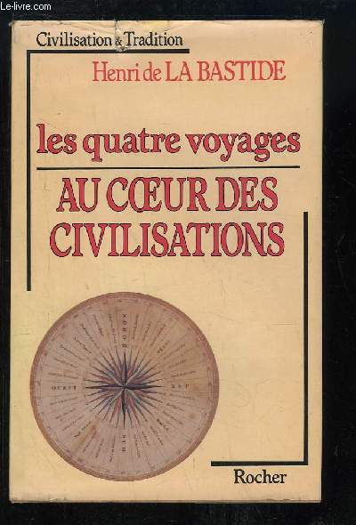 Les Quatre Voyages. Au coeur des Civilisations.