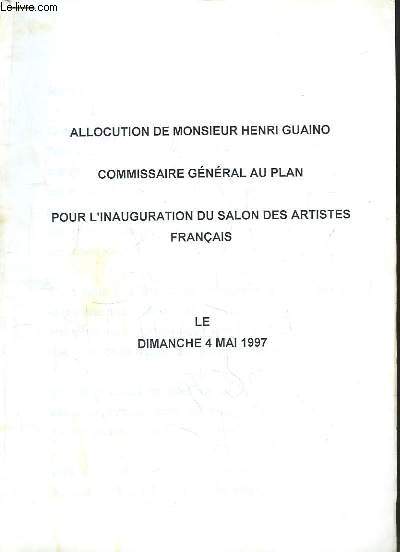 Allocation de Monsieur Henri Guaino, commissaire gnral au plan, pour l'Inauguration du Salon des Artistes Franais, le 4 mai 1997