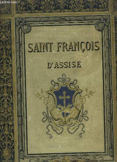 Saint Franois d'Assise. Vie de Saint Franois. Saint Franois aprs sa mort.