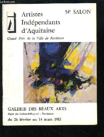 54e Salon des Artistes Indpendants d'Aquitaine. Du 26 fvrier au 14 mars 1983