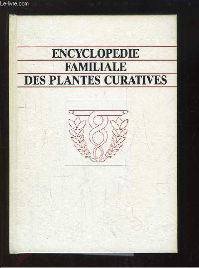 Encyclopdie Familiale des Plantes Curatives.