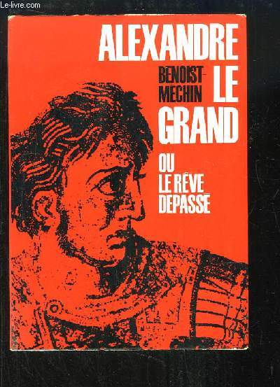 Alexandre Le Grand, ou le Rve dpass