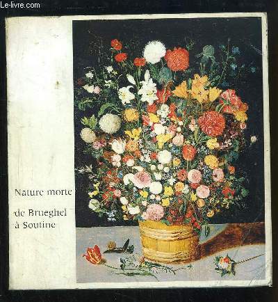 La nature morte de Brueghel  Soutine. Exposition du 5 mai au 1er septembre 1978.