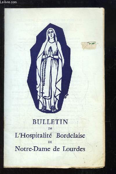 Bulletin de l'Hospitalit Bordelaise de Notre-Dame de Lourdes, N29 : Monsieur Ferdinand de Beauchamp - Allocution de Monsieur Chenot - Allocution de Fr. ROLLAND - Allocution du Colonel Boutillier ...