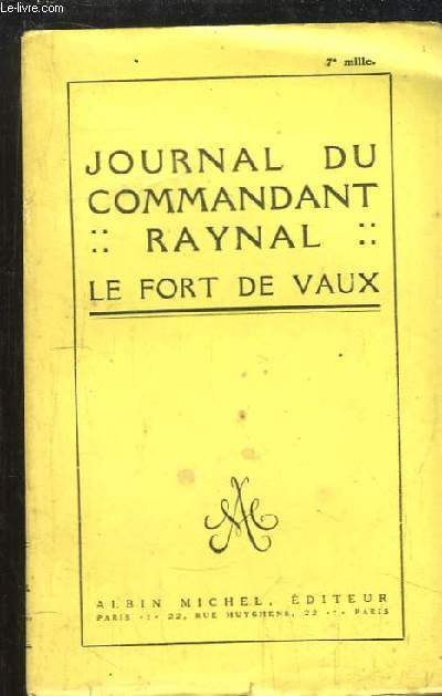 Journal du Commandant Raynal. Le Fort de Vaux.