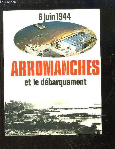 Arromanches et le dbarquement, 6 juin 1944