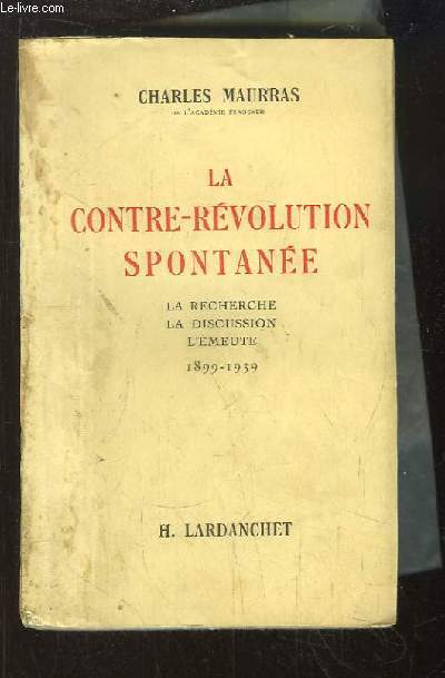 La contre-rvolution spontane. La recherche, la discussion, l'meute. 1899 - 1939