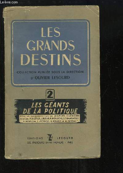 Les Grands Destins, TOME 2 : Les Gants de la Politique. De Louis XIV  Talleyrand
