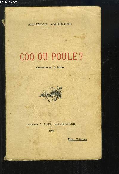 Coq ou Poule ? Comdie en 3 actes.