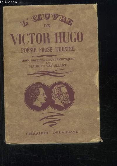 L'Oeuvre de Victor Hugo. Posie, Prose, Thtre.