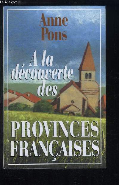 A la dcouverte des Provinces Franaises