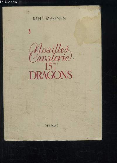 Historique du 15e Dragons, Noailles-Cavalerie