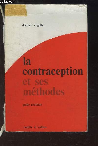 La contraception et ses mthodes. Guide pratique.