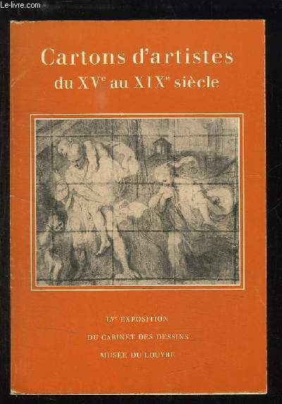 Cartons d'Artistes du XVe au XIXe sicle. LVe Exposition du Cabinet des Dessins, Muse du Louvre (25 janvier - 27 mai 1974