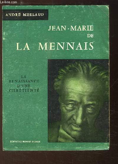 Jean-Marie de La Mennais. La Renaissance d'une Chrtient.