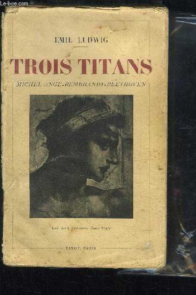 Trois Titans, Michel-Ange - Rembrandt - Beethoven