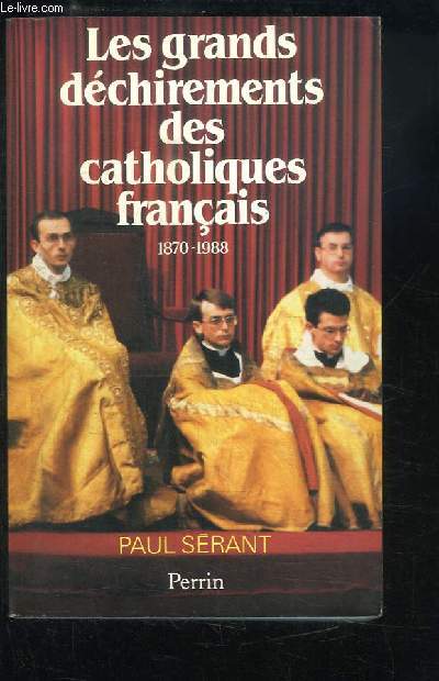 Les grands dchirements des catholiques franais, 1870 - 1988