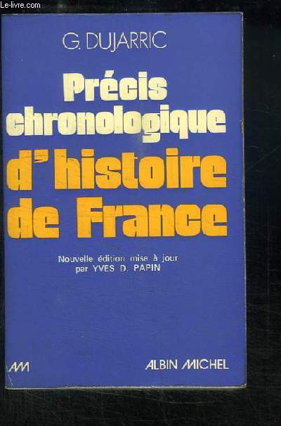 Prcis Chronologique d'Histoire de France, des origines  nos jours.