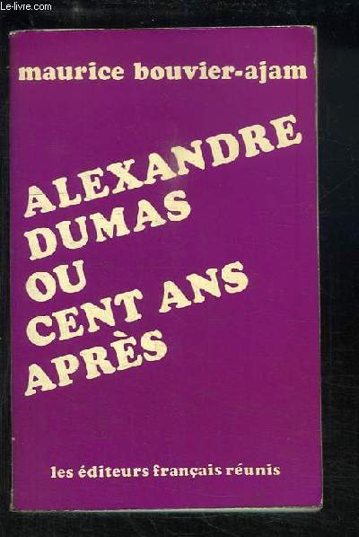 Alexandre Dumas ou cent ans aprs.